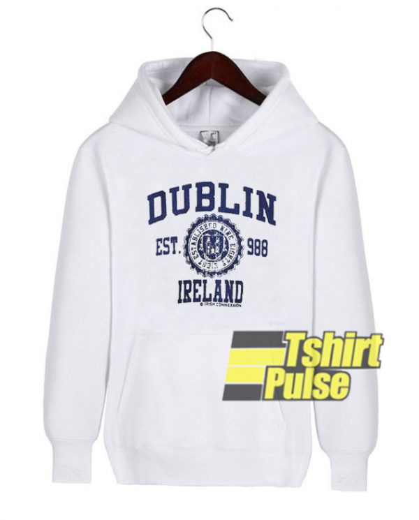 Dublin Ireland Est 988 hooded sweatshirt clothing unisex hoodie
