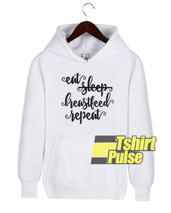 Eat Sleep Breastfeed hooded sweatshirt clothing unisex hoodie