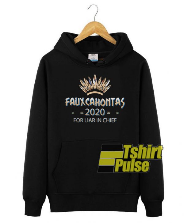 Fauxcahontas 2020 hooded sweatshirt clothing unisex hoodie