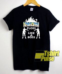 Fortnite Floss Like A Boss t-shirt for men and women tshirt