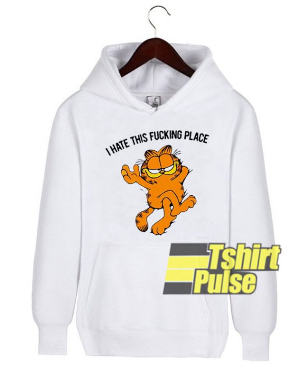 Garfield I Hate This Fucking Place hooded sweatshirt clothing unisex hoodie