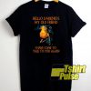 Hello Darkness My Old Friend t-shirt for men and women tshirt