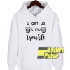 I Get Us Into Trouble hooded sweatshirt clothing unisex hoodie