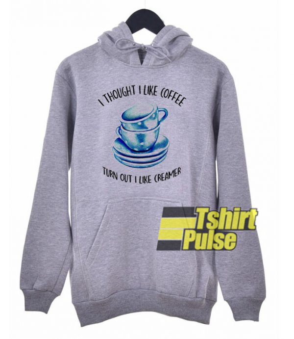 I Thought I Like Coffee hooded sweatshirt clothing unisex hoodie