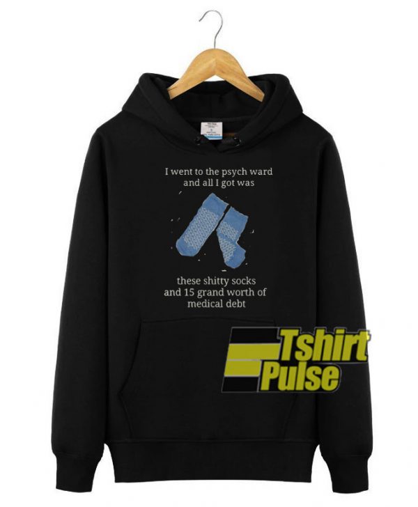 I Went To Psych Ward hooded sweatshirt clothing unisex hoodie