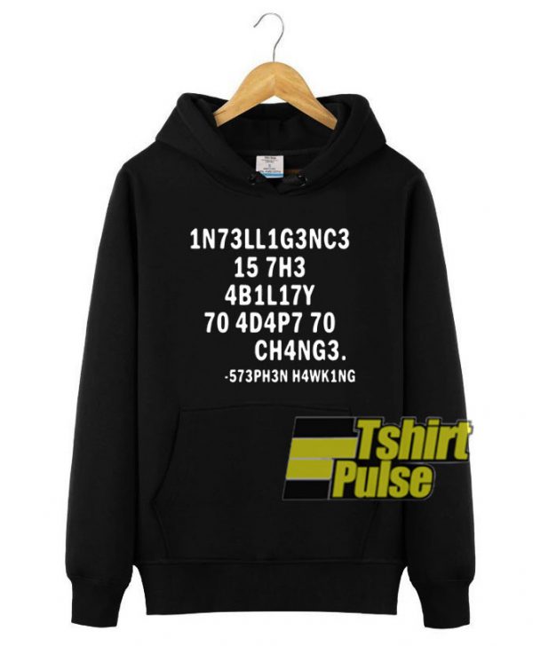 Intelligence Is The Ability hooded sweatshirt clothing unisex hoodie