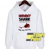 Mommy Shark Need Wine hooded sweatshirt clothing unisex hoodie