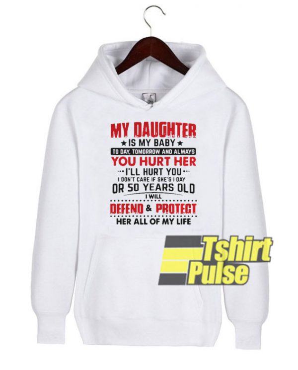 My Daughter is My Baby hooded sweatshirt clothing unisex hoodie