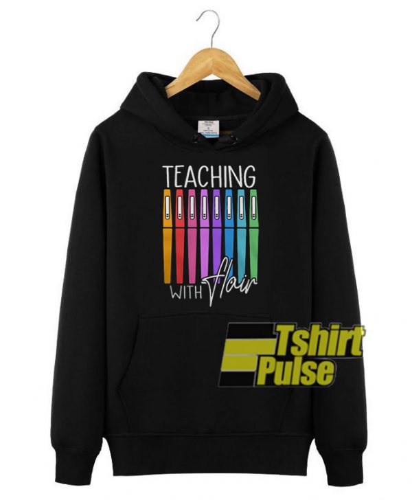 Pen Color Teaching With Flair hooded sweatshirt clothing unisex hoodie