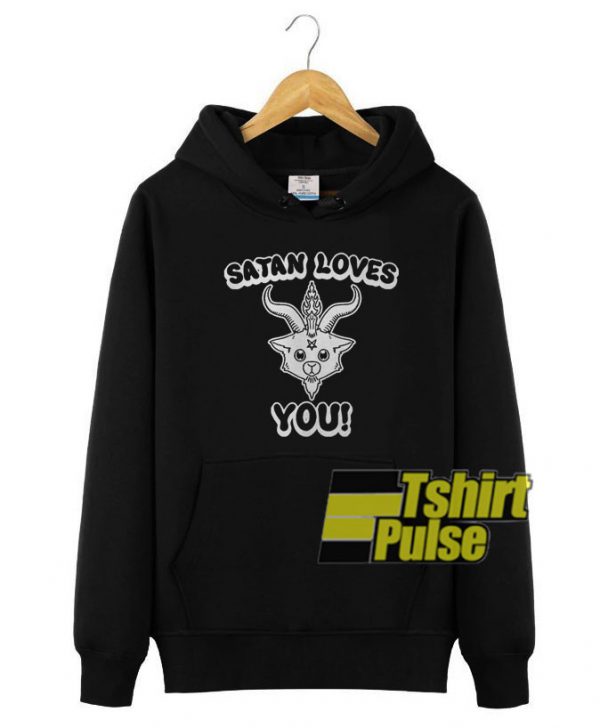Satan Loves You hooded sweatshirt clothing unisex hoodie
