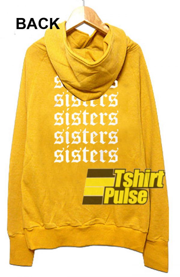 Sisters Back hooded sweatshirt clothing unisex hoodie