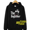 The Dogfather hooded sweatshirt clothing unisex hoodie