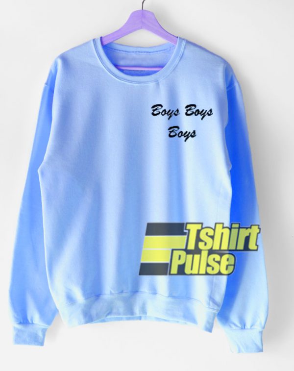 Troye's Boys Boys Boys sweatshirt