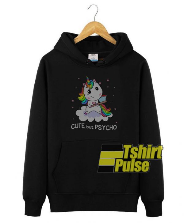 Unicorn Cute But Psycho hooded sweatshirt clothing unisex hoodie
