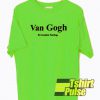 Van Gogh The Complete Paintings t-shirt for men and women tshirt