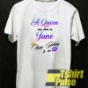 A Queen Was Born In June t-shirt for men and women tshirt