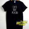 Cute But Psycho Black t-shirt for men and women tshirt