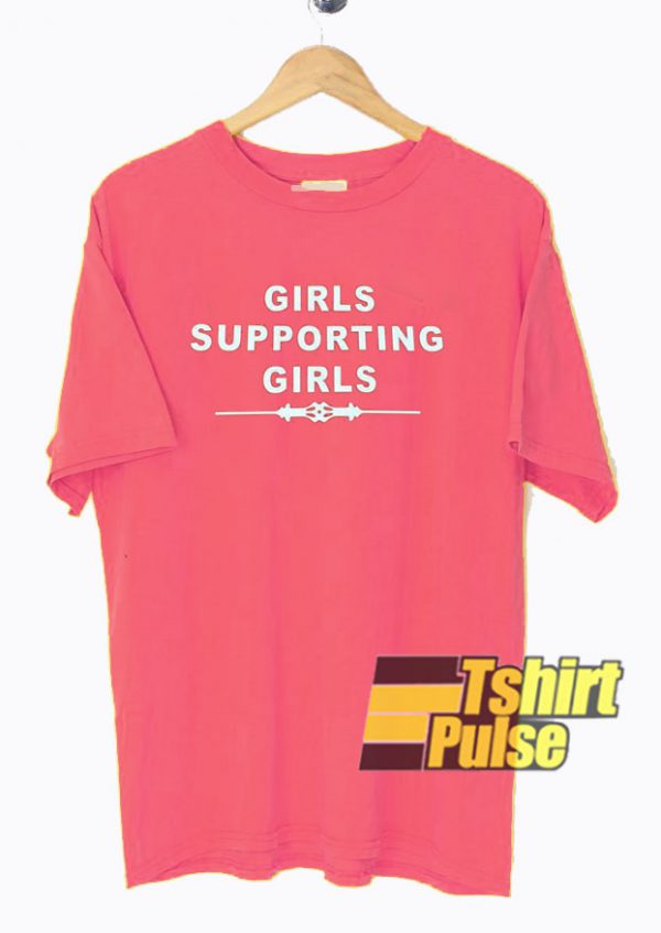 Girls Supporting Girls Harajuku t-shirt for men and women tshirt