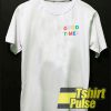 Good Times Colorful t-shirt for men and women tshirt
