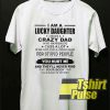 I am a Lucky Daughter t-shirt for men and women tshirt