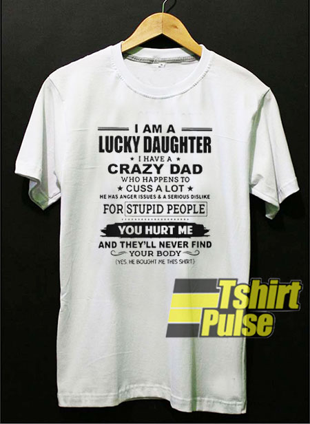I am a Lucky Daughter t-shirt for men and women tshirt