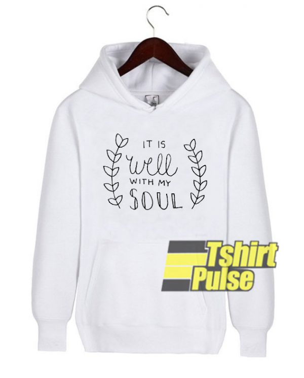 It Is Well With My Soul hooded sweatshirt clothing unisex hoodie