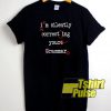 I’m Silently Correcting t-shirt for men and women tshirt