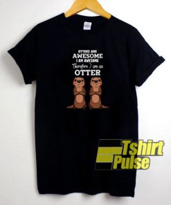 Otters Are Awesome t-shirt for men and women tshirt