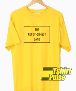 The Ready Or Not t-shirt for men and women tshirt