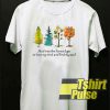 Trees And Into The Forest t-shirt for men and women tshirt