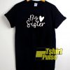Big Sister t-shirt for men and women tshirt