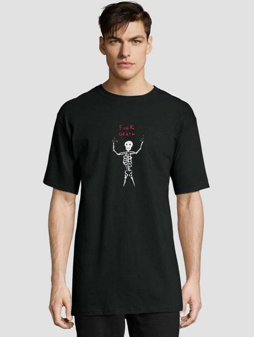Fuck Death t-shirt for men and women tshirt