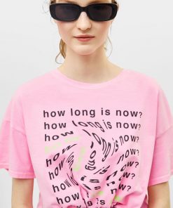 How Long Is Now t-shirt for men and women tshirt