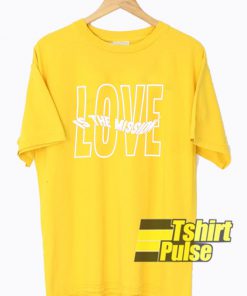 Love Is The Mission t-shirt for men and women tshirt