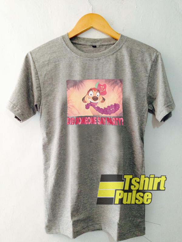 Timon And Pumbaa shirt Say Party t-shirt