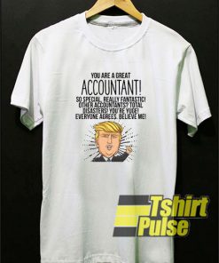 You Are A Great Accountant t-shirt for men and women tshirt