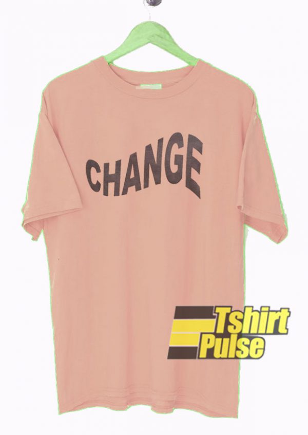 Change Dynamic Letter t-shirt for men and women tshirt