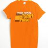 Childish Dollar Quote t-shirt for men and women tshirt