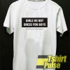 Girls Do Not Dress For Boys t-shirt for men and women tshirt