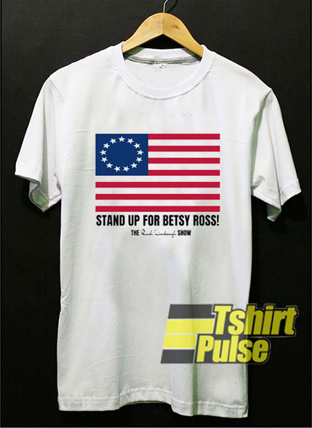 Limbaugh Stand Up For Betsy Ross Flag t-shirt for men and women tshirt