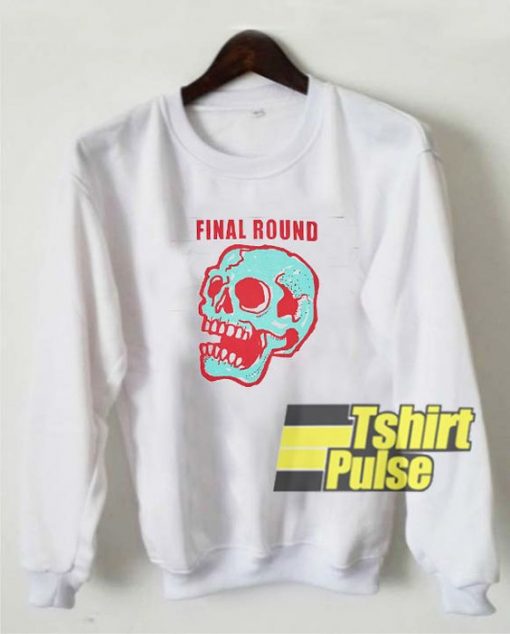 Skull Final Round sweatshirt