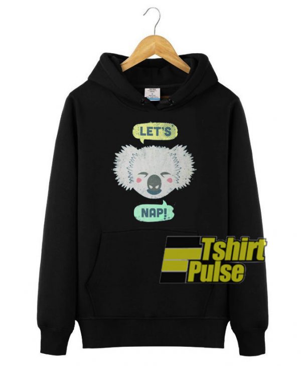 Sleepy Koala Let's Nap hooded sweatshirt clothing unisex hoodie