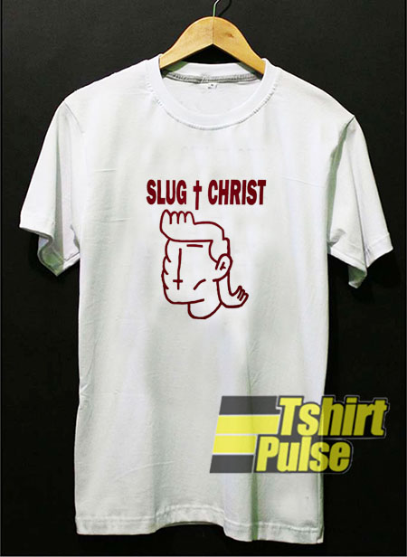 Slug Christ shirt