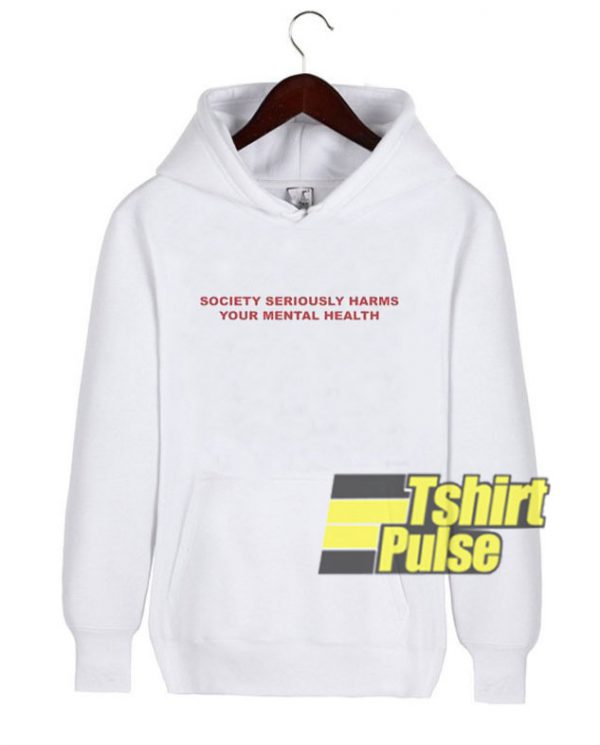 Society Seriously Harms hooded sweatshirt clothing unisex hoodie