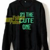 The Cute One sweatshirt