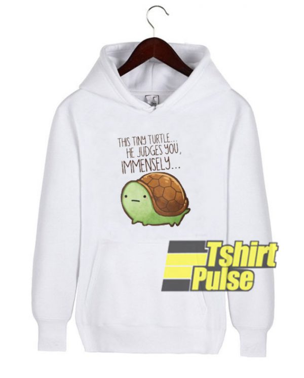 This Turtle He Judges You hooded sweatshirt clothing unisex hoodie