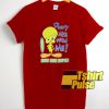 Tweety Bird Don't Mess With Me t-shirt for men and women tshirt