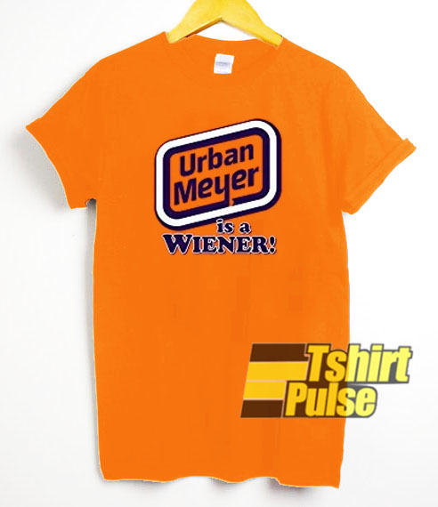 Urban Meyer Is A Wiener shirt