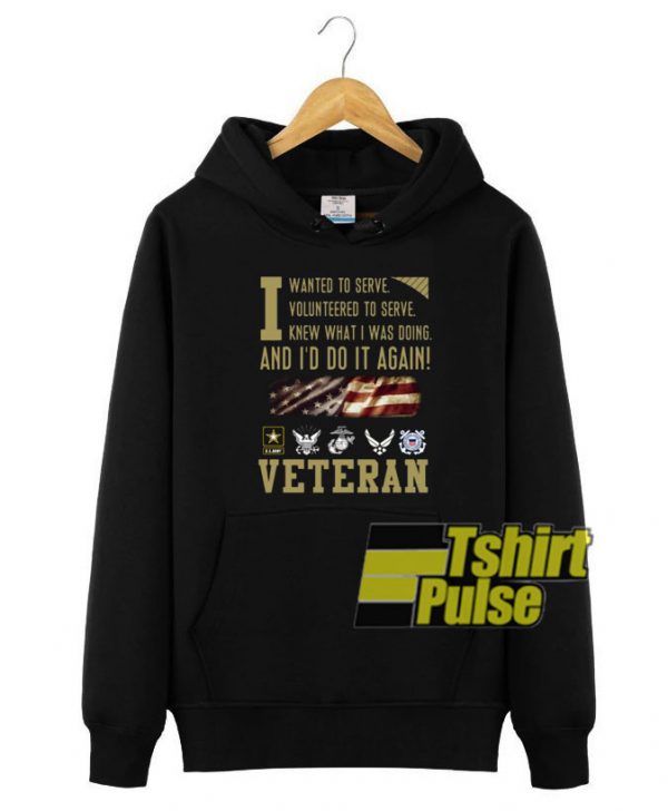 Veteran I Wanted To Serve hooded sweatshirt clothing unisex hoodie
