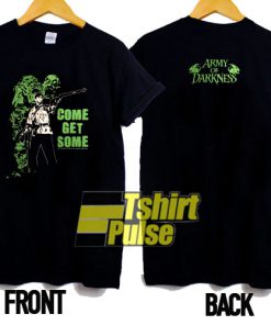 Army of Darkness Come Get Some t-shirt for men and women tshirt